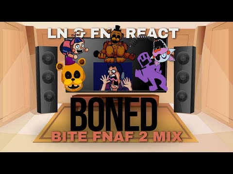 LN & FNF React - Friday Night Funkin BONED | Bite FNAF 2 Mix | FNF Mod