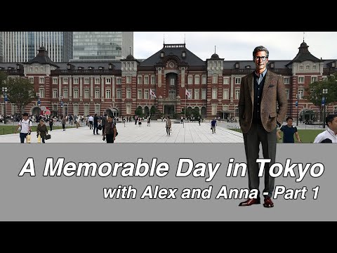 A Memorable Day in Tokyo with Alex & Anna (Part 1)