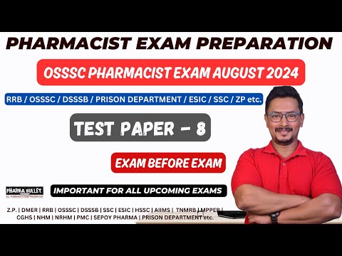 TEST - 8 / OSSSC PHARMACIST EXAM 2024 / RRB / DSSSB / SSC / PRISON PHARMACIST EXAM PREPARATION 2024