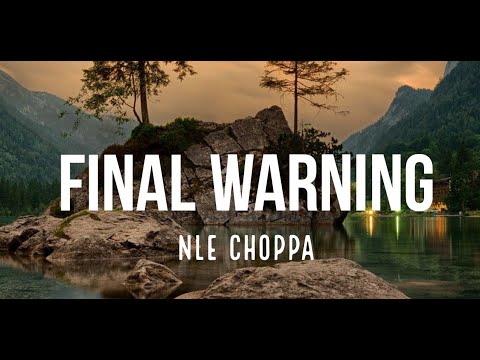 NLE Choppa - Final Warning (Lyrics)