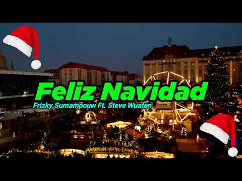 FELIZ NAVIDAD!!! - Frizky Sumampouw Ft. Steve Wuaten ( Funky Mix ) SPECIAL NATAL 2021!!!