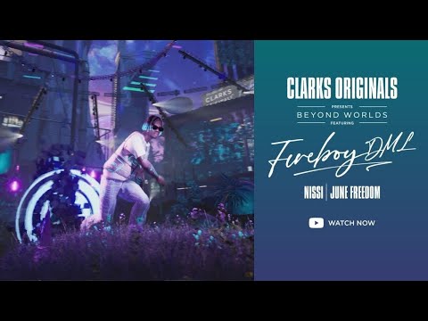 Clarks Originals Presents: Beyond Worlds feat. Fireboy DML, Nissi, & June Freedom