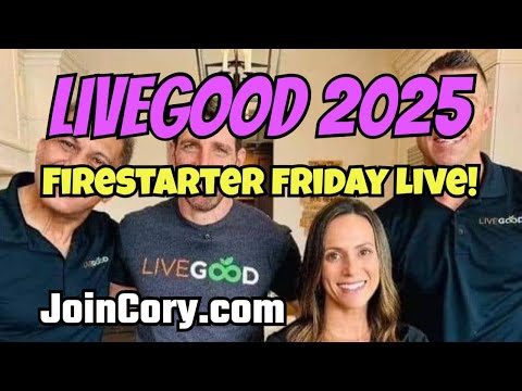 LIVEGOOD 2025: Firestarter Friday Meeting, Exciting Updates!