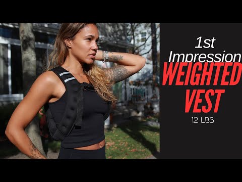 I tried a 12 lbs Weighted Vest - My 1st impression -