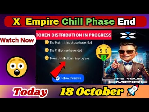 X empire token distribution time | x empire Airdrop withdrawal | Chill Phase End | Token Distripute