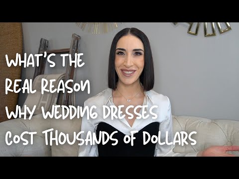 What's the REAL Reason Why Wedding Dresses Cost THOUSANDS of Dollars