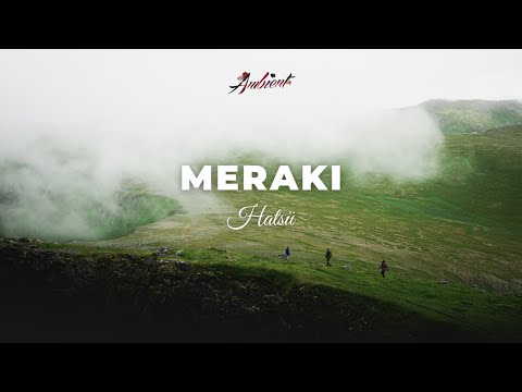 Hatsü - Meraki [ambient drone meditation]