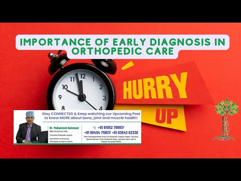 Importance of Early Diagnosis in Orthopedic Care #hublibreakingnews #hublilivenews #hublihealthnews