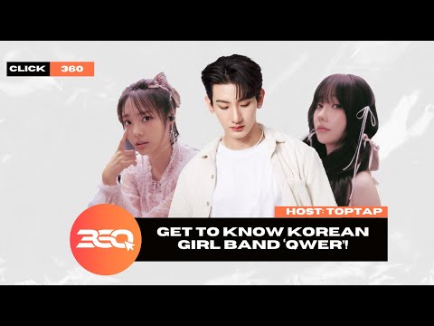 CLICK 360 EP.3 | Get to Know Korean Girl Band QWER! 💥