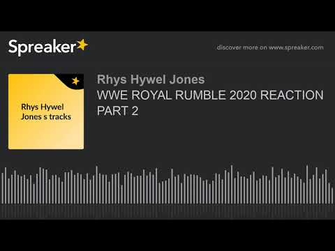 WWE ROYAL RUMBLE 2020 REACTION PART 2