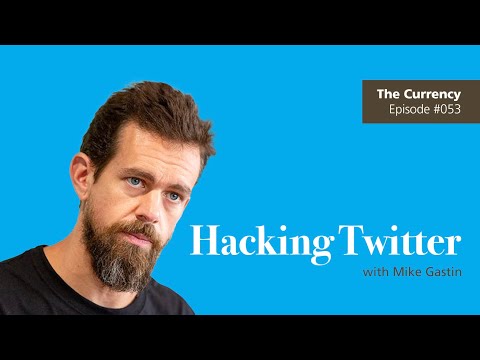 The Currency #053: Hacking Twitter