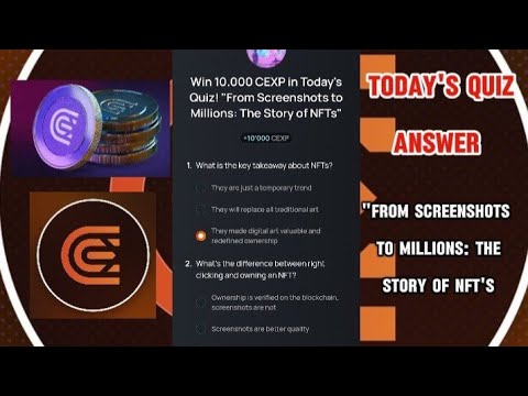 CEX.IO  Quiz Answers Today: "From Screenshots to Millions: The Story of NFTS"