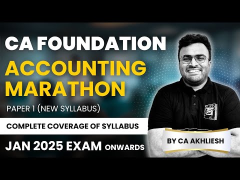 CA Foundation Accounting Marathon | CA Foundation Paper 1 | Jan 2025 Exam | ArivuPro | CA Akhliesh