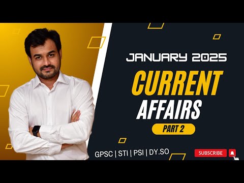 GPSC, PSI, CCE Mains Current Affairs in Gujarati for January 2025 by Wisdom Academy | PART 2