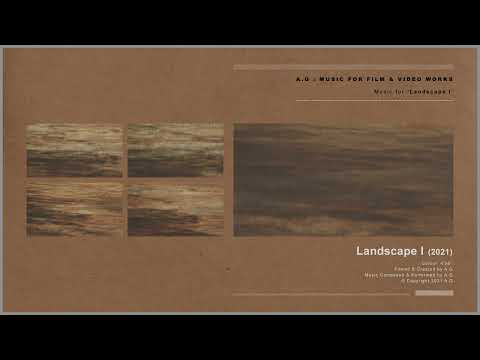 A.G : Music for Landscape I : 2021 (Official Audio)