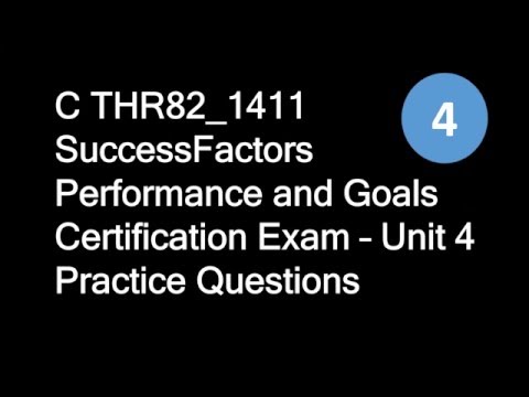 C THR82_1411 SuccessFactors Performance and Goals Certification Exam – Unit 4 Practice Questions