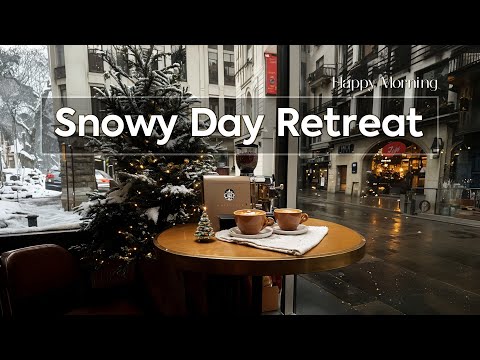 Snowy Day Retreat ~ Warm Cafe Paired with Happy Morning Jazz to Upbeat Mood ☕❄️