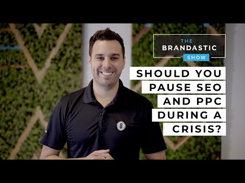 Stopping SEO & PPC Efforts During A CRISIS? | Marketing During The Coronavirus | Brandastic