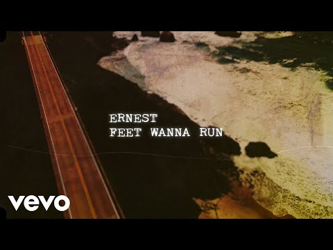 ERNEST - Feet Wanna Run (Lyric Video)