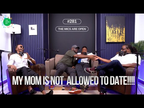 #281 - My Mom Is Not Allowed To Have A Boyfriend! - The Mics Are Open