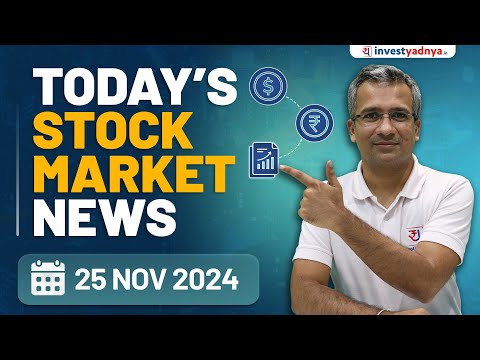 Today's Stock Market News - 25/11/2024 | Aaj ki Taaza Khabar