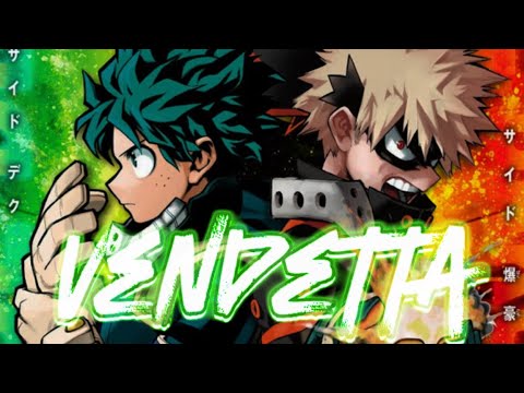 Midoriya & Bakugou (Vendetta) edit