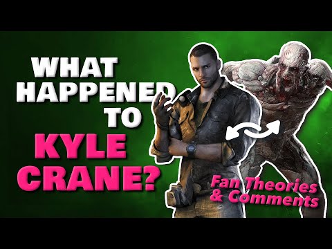 What happened to Kyle Crane? Fan Theories & Comments