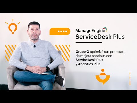 Grupo Q optimizó sus procesos de mejora continua con ServiceDesk Plus | ManageEngine LATAM