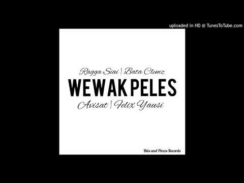 Wewak Peles - Ragga Siai ft Felix Yausi|Bata Clemz|Avisat(bits and pieces records)