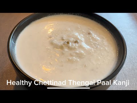 Healthy Breakfast Chettinad Thengai Paal Kanji