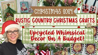 NEW!! Rustic Country Christmas Crafts: Upcycled Whimsical Decor On A Budget! 🎄🎅🏻