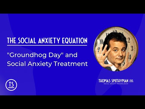 View "Groundhog Day" to help Social Anxiety? What you can learn from Bill Murray