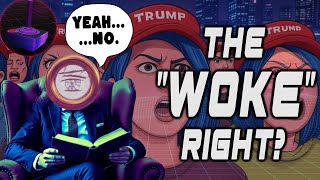 Why The "Woke Right" Is Not a Thing.