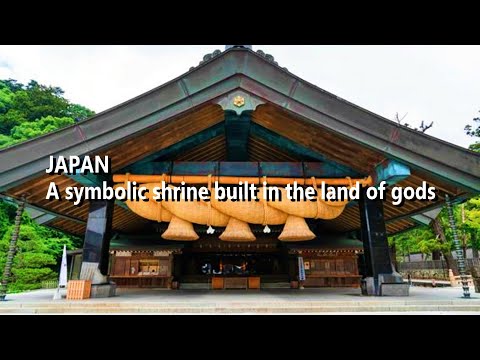 Japan's oldest shrine, "Izumo-taisha" Video to improve your luck!