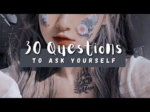 30 Questions You Have Never Asked Yourself (self discovery questions)