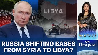 Russia Abandoning its Syrian Bases and Moving to Libya? | Vantage with Palki Sharma