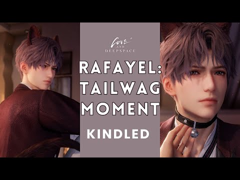 Rafayel: Tailwag Moment [KINDLED 5 Star Memory] - Love and Deepspace