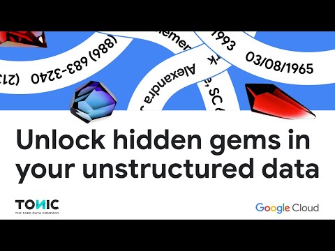 Unlock hidden gems in your unstructured data with Tonic.ai and Google Cloud