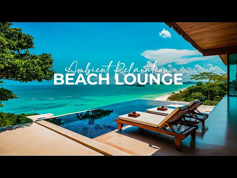 🌙Moonlit Beach Lounge 🌴Ambient Relaxation & Peaceful Tunes 🎶Chillout Playlist for Stress-Free Days 🌊