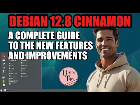 DISCOVER THE MAGIC OF DEBIAN 12.8 CINNAMON: A COMPLETE GUIDE TO THE NEW FEATURES AND IMPROVEMENTS