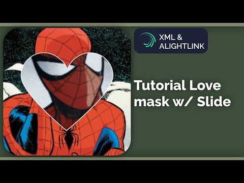 Tutorial love mask w/ Slide on Alight Motion | xml & alightlink!