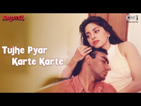 Tujhe Pyar Karte Karte | Ajay Devgan, Juhi Chawla | Alka Yagnik | Anu Malik | Naajayaz (1995)