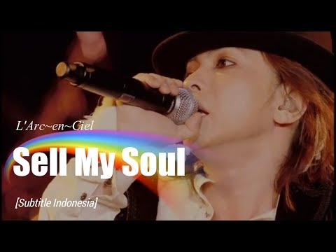 L'Arc~en~Ciel - Sell My Soul | Subtitle Indonesia