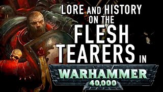 40 Facts and Lore on the Flesh Tearers in Warhammer 40K Spacemarine Chapter