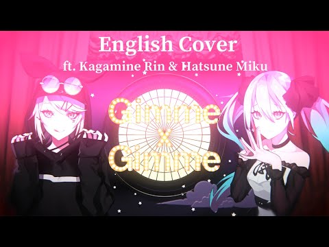 『初音ミク・鏡音リン』 GimmexGimme- 八王子P × Giga 『English Cover』