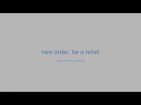 New Order - Be a Rebel (Maceo Plex Remix Edit)