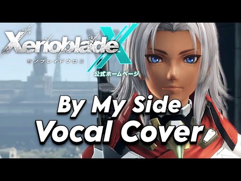 By My Side - VOCAL COVER by yoshi_UMR - Xenoblade Chronicles X