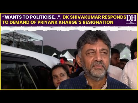 “Wants to politicise   ”, DK Shivakumar responds to demand of Priyank Kharge’s resignation