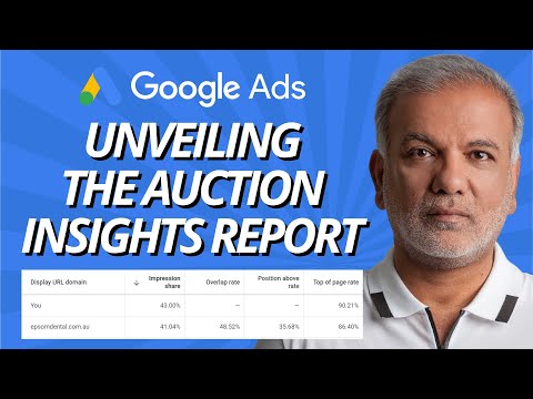 Unveiling The Google Ads Auction Insights Report: How It Works And The Secrets To Winning