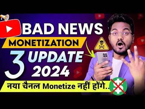 YouTube Monetization 3 New Updates 2024 | अब नया चैनल Monetizeनही होगा 😥 YouTube Monetization Update